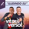 Vitor & Versol - Iludindo Eu (Ao Vivo) - Single